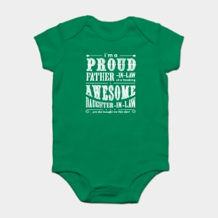 FAther (2) Im a Proud Father In Law Freaking Awesome Daughter In Law Baby Bodysuit